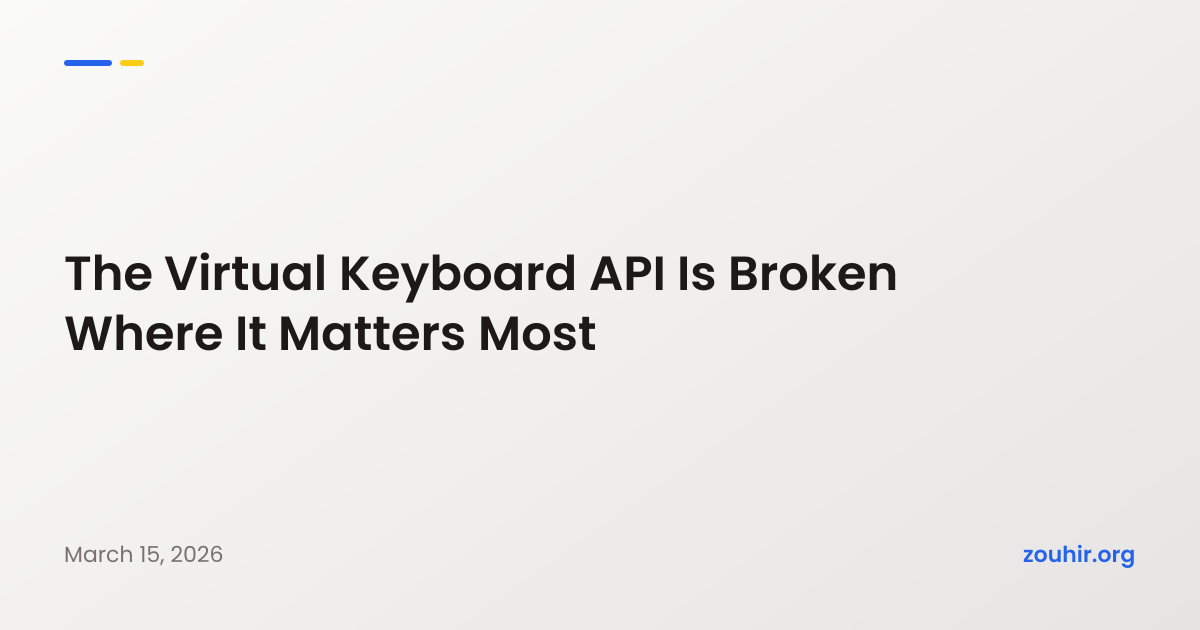 The Virtual Keyboard API Is Broken Where It Matters Most